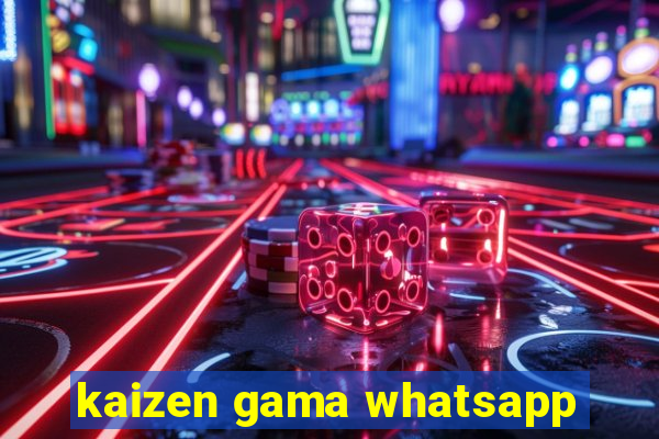 kaizen gama whatsapp